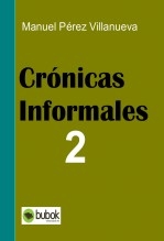 Libro CRÓNICAS INFORMALES 2, autor Manuel Pérez Villanueva