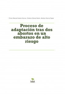 Proceso de adaptación tras dos abortos en un embarazo de alto riesgo