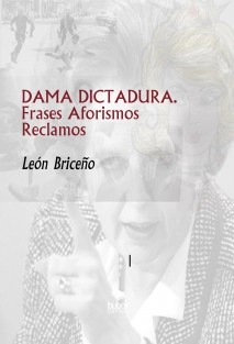 DAMA DICTADURA. Frases Aforismos Reclamos