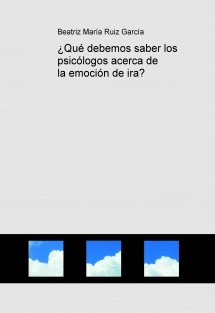 ¿Qué debemos saber los psicólogos acerca de la emoción de ira?