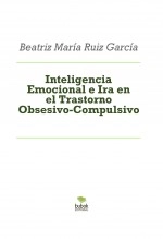 Libro Inteligencia Emocional e Ira en el Trastorno Obsesivo-Compulsivo, autor bruiz