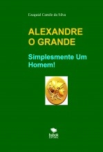 Libro ALEXANDRE "O GRANDE", autor EZEQUIEL CAMILO DA SILVA zequi