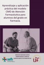 Libro Aprendizaje y aplicación práctica del modelo CMO de Atención Farmacéutica para alumnos del grado en Farmacia., autor arconorte