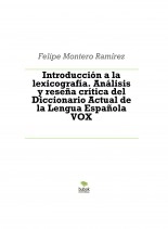 Libro Introducción a la lexicografía. Análisis y reseña crítica del Diccionario Actual de la Lengua Española VOX, autor Felipe Montero Ramírez