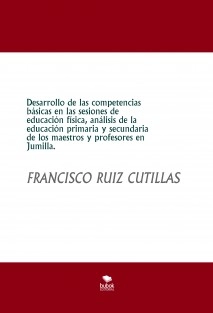 Desarrollo de las competencias básicas en las sesiones de educación física, análisis de la educación primaria y secundaria de los maestros y profesores en Jumilla.