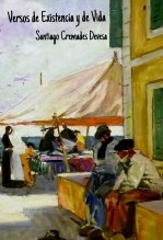 Libro Versos de Existencia y de Vida, autor Santiago Cremades Devesa