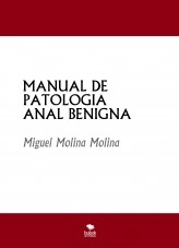 Libro MANUAL DE PATOLOGIA ANAL BENIGNA, autor drmolina