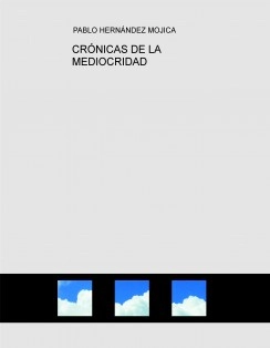 CRÓNICAS DE LA MEDIOCRIDAD