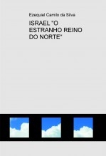 Libro ISRAEL "O ESTRANHO REINO DO NORTE", autor EZEQUIEL CAMILO DA SILVA zequi