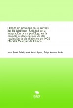 Libro ¡ Ponga un podólogo en su consulta del Pie Diabético ! Utilidad de la integración de un podólogo en la consulta multidisciplinar de alta resolución de pie diabético del HGU Morales Meseguer de Murcia, autor Marta Barcelo Pedreño