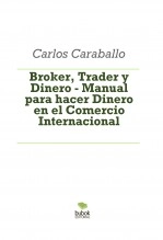 Libro Broker, Trader y Dinero - Manual para hacer Dinero en el Comercio Internacional, autor Deixon Velasco
