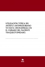 Libro Utilización tópica del apósito antimicrobiano Vs pasta orofaríngea en el cuidado del paciente traqueotomizado, autor publicacionesenfer