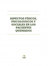 Libro ASPECTOS FÍSICOS, PSICOLÓGICOS Y SOCIALES EN LOS PACIENTES QUEMADOS, autor Joaquín Albacete Ballesta