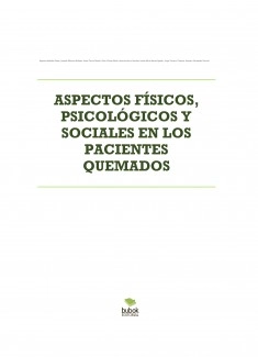 ASPECTOS FÍSICOS, PSICOLÓGICOS Y SOCIALES EN LOS PACIENTES QUEMADOS