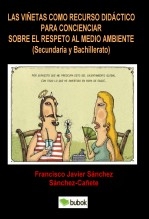 LAS VIÑETAS COMO RECURSO DIDÁCTICO PARA CONCIENCIAR SOBRE EL RESPETO AL MEDIO AMBIENTE (Secundaria y Bachillerato)