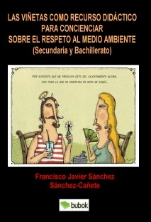 LAS VIÑETAS COMO RECURSO DIDÁCTICO PARA CONCIENCIAR SOBRE EL RESPETO AL MEDIO AMBIENTE (Secundaria y Bachillerato)