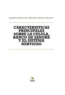 CARACTERISTICAS PRINCIPALES SOBRE LA CELULA, BANCO DE SANGRE Y EL SISTEMA NERVIOSO