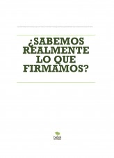 Libro ¿SABEMOS REALMENTE LO QUE FIRMAMOS?, autor Joaquín Albacete Ballesta