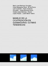 Libro MANEJO DE LA CICATRIZACIÓN EN QUEMADURAS: ÚLTIMAS TENDENCIAS, autor pepamontoya