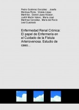 Enfermedad Renal Crónica: El papel de Enfermería en el Cuidado de la Fístula Arteriovenosa. Estudio de caso