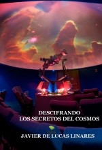 Libro DESCIFRANDO LOS SECRETOS DEL COSMOS, autor JAVIER DE LUCAS LINARES