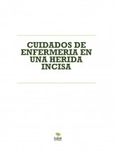 Libro CUIDADOS DE ENFERMERIA EN UNA HERIDA INCISA, autor Asensio Madrid Marín