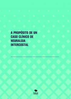 A PROPÓSITO DE UN CASO CLÍNICO DE NEURALGIA INTERCOSTAL