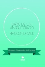 Libro Diario de un antiliterato hipocondríaco, autor Gonzalo Hernández Vallhonrat