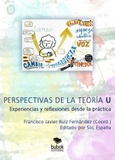 Libro PERSPECTIVAS DE LA TEORÍA U: EXPERIENCIAS Y REFLEXIONES DESDE LA PRÁCTICA, autor Francisco Javier Ruiz Fernández