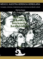 Libro México, nuestra herencia herbolaria, autor Marina Argos