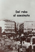 Libro Del robo al asesinato, autor Carlos Maza Gómez