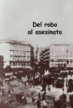 Libro Del robo al asesinato, autor Carlos Maza Gómez