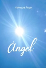Libro Ángel, autor Yehosuá Ángel