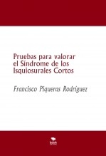 Libro Pruebas para valorar el Síndrome de los Isquiosurales Cortos, autor Francisco Piqueras Rodríguez