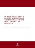 LA ATENCIÓN INTEGRAL AL PACIENTE DIAGNOSTICADO CON ENFERMEDAD MENTAL DESDE LA PERSPECTIVA ENFERMERA