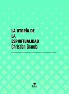 LA UTOPÍA DE LA ESPIRITUALIDAD