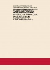 Libro EFECTIVIDAD EN LA ADMINISTRACIÓN DE DIVERSOS FÁRMACOS A PACIENTES CON FIBROMIALGIA Autor:, autor aliciaa
