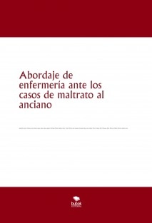 Abordaje de enfermería ante los casos de maltrato al anciano