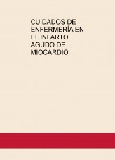 Libro CUIDADOS DE ENFERMERÍA EN EL INFARTO AGUDO DE MIOCARDIO, autor azufaifo