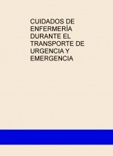 Libro CUIDADOS DE ENFERMERÍA DURANTE EL TRANSPORTE DE URGENCIA Y EMERGENCIA, autor azufaifo
