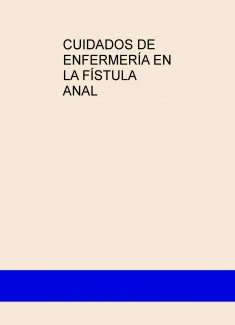 CUIDADOS DE ENFERMERÍA EN LA FÍSTULA ANAL