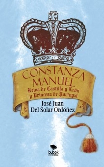 CONSTANZA MANUEL: REINA DE CASTILLA Y LEÓN Y PRINCESA DE PORTUGAL