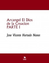 Arcangel El Dios de la Creacion PARTE I