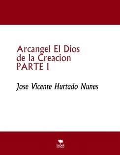Arcangel El Dios de la Creacion PARTE I