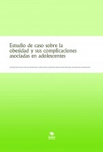 Libro Estudio de caso sobre la obesidad y sus complicaciones asociadas en adolescentes, autor inmaculadarabasco