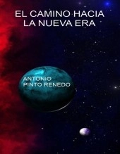 Libro El camino hacia la nueva era, autor Antonio Pinto Renedo