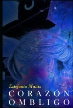 Libro Corazón Ombligo, autor Estefanía Muñiz