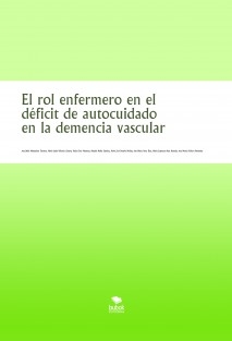 El rol enfermero en el déficit de autocuidado en la demencia vascular