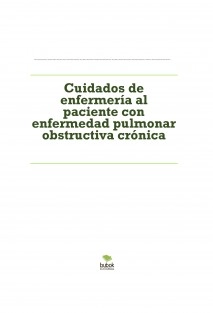 Cuidados de enfermería al paciente con enfermedad pulmonar obstructiva crónica