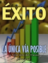 Libro ÉXITO: LA ÚNICA VÍA POSIBLE El falso mito del fracaso, autor Franklin Díaz